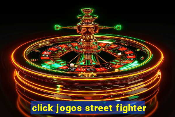 click jogos street fighter